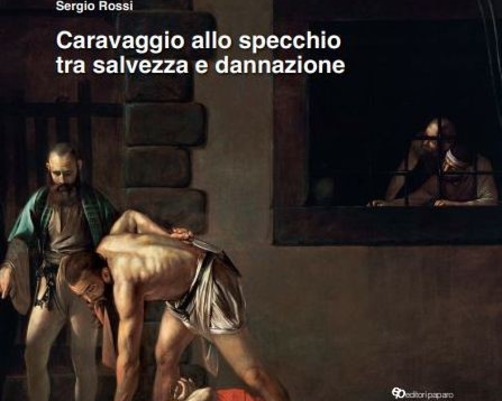 Caravaggio allo specchio tra salvezza e dannazione di Sergio Rossi